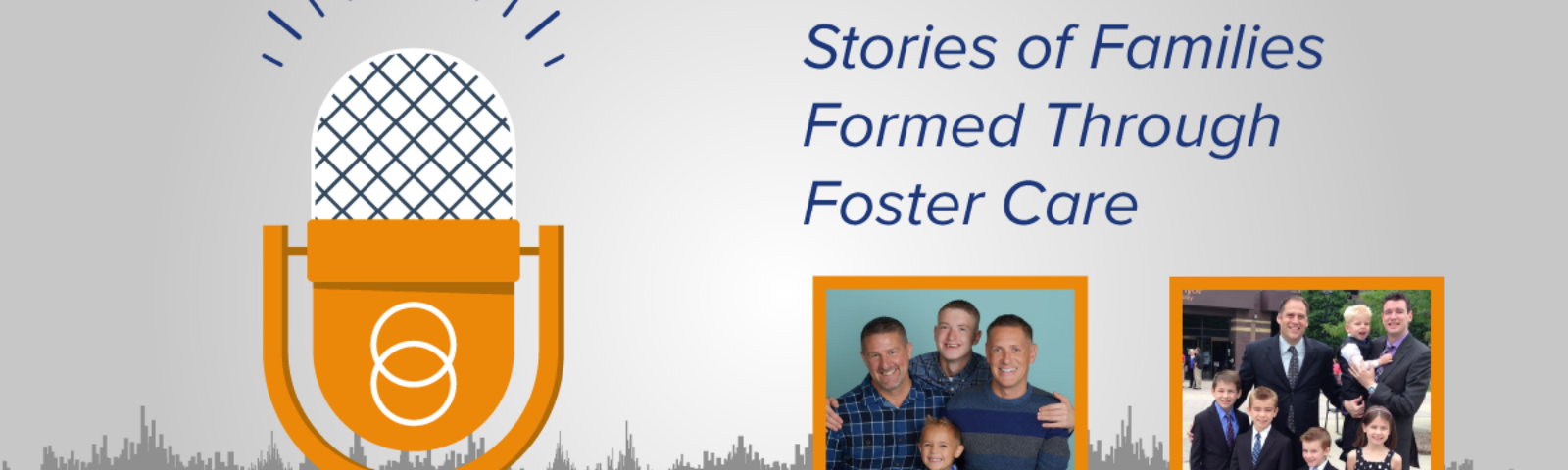 Episode #5: Stories of Families Formed Through Foster Care